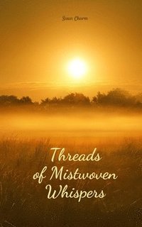 bokomslag Threads of Mistwoven Whispers