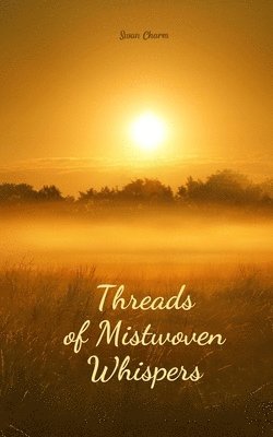 bokomslag Threads of Mistwoven Whispers