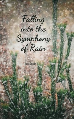 Falling into the Symphony of Rain 1