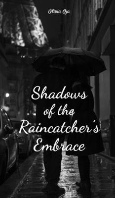 bokomslag Shadows of the Raincatcher's Embrace