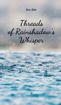 bokomslag Threads of Rainshadow's Whisper