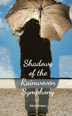 bokomslag Shadows of the Rainwoven Symphony