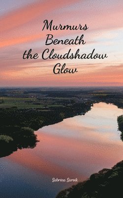 Murmurs Beneath the Cloudshadow Glow 1