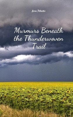 bokomslag Murmurs Beneath the Thunderwoven Trail