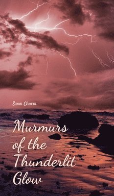 Murmurs of the Thunderlit Glow 1