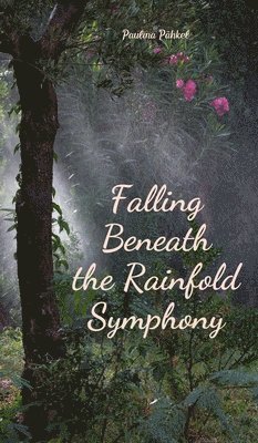 bokomslag Falling Beneath the Rainfold Symphony