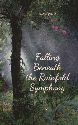 Falling Beneath the Rainfold Symphony 1