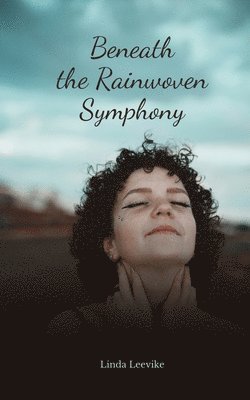 Beneath the Rainwoven Symphony 1