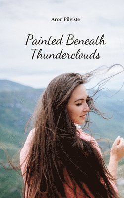 Painted Beneath Thunderclouds 1