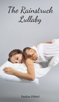 The Rainstruck Lullaby 1