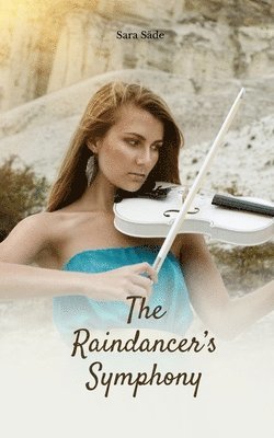 bokomslag The Raindancer's Symphony