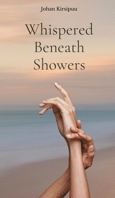 bokomslag Whispered Beneath Showers