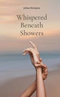 bokomslag Whispered Beneath Showers