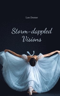 bokomslag Storm-dappled Visions