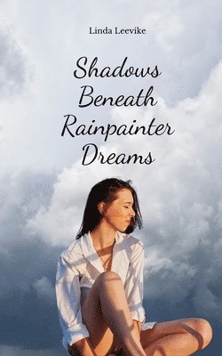 Shadows Beneath Rainpainter Dreams 1