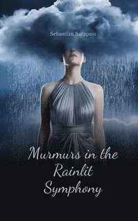 bokomslag Murmurs in the Rainlit Symphony