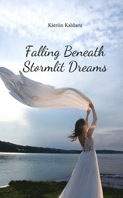 bokomslag Falling Beneath Stormlit Dreams