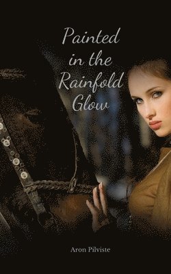 Painted in the Rainfold Glow 1