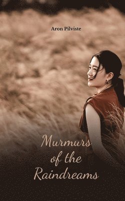 Murmurs of the Raindreams 1