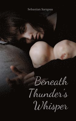 bokomslag Beneath Thunder's Whisper