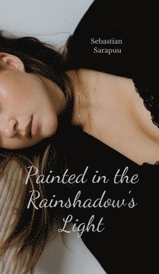 Painted in the Rainshadow's Light 1