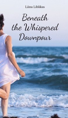 Beneath the Whispered Downpour 1