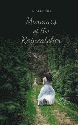 Murmurs of the Raincatcher 1