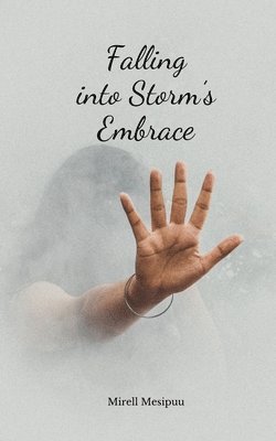 Falling into Storm's Embrace 1