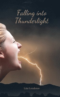 bokomslag Falling into Thunderlight