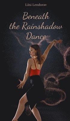 bokomslag Beneath the Rainshadow Dance