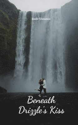 bokomslag Beneath Drizzle's Kiss