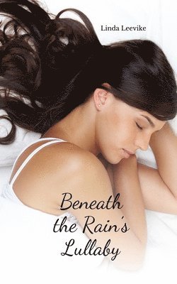 Beneath the Rain's Lullaby 1