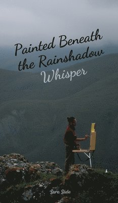 bokomslag Painted Beneath the Rainshadow Whisper