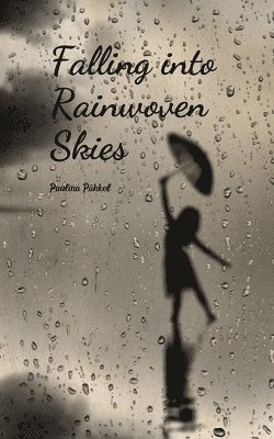 Falling into Rainwoven Skies 1