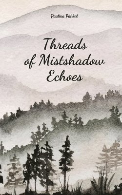 bokomslag Threads of Mistshadow Echoes