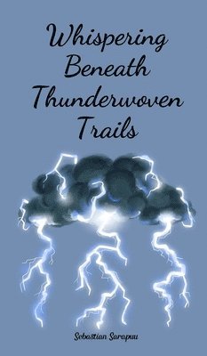 Whispering Beneath Thunderwoven Trails 1