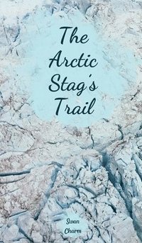 bokomslag The Arctic Stag's Trail