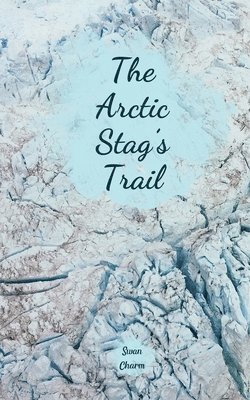 The Arctic Stag's Trail 1