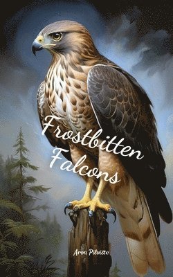 bokomslag Frostbitten Falcons