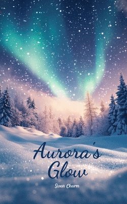 Aurora's Glow 1