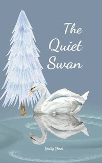 bokomslag The Quiet Swan