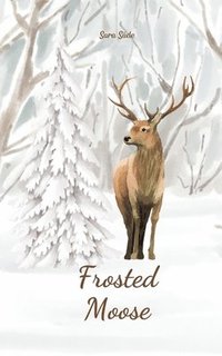 bokomslag Frosted Moose