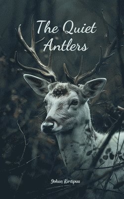 bokomslag The Quiet Antlers