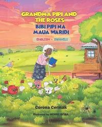 bokomslag Grandma Pipi and the Roses/ Bibi Pipi Na Maua Waridi