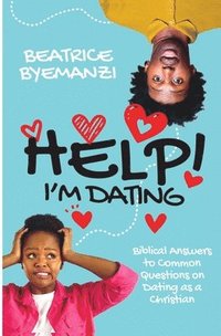 bokomslag Help! I'm Dating: Biblical Answers to Common Questions on Dating as a Christian