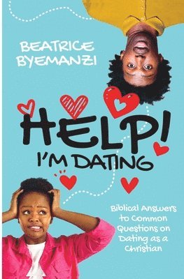 bokomslag Help! I'm Dating: Biblical Answers to Common Questions on Dating as a Christian