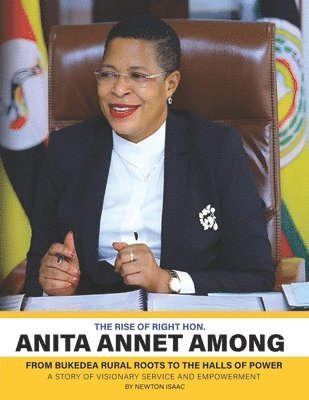 bokomslag The Rise of Rt. Hon. Anita Annet Among