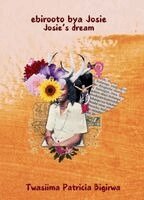 Twasiima Patricia Bigirwa - ebirooto bya Josie (Josie's dream), Häftad