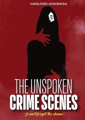 bokomslag The Unspoken Crime Scenes