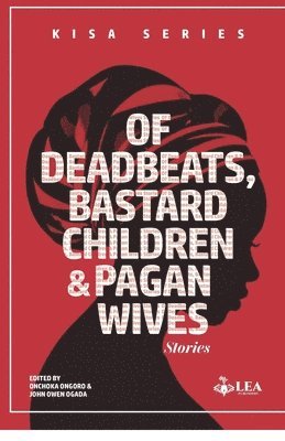 bokomslag Of Deadbeats, Bastard Children and Pagan Wives
